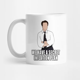 we have a secret inflation plan Mug